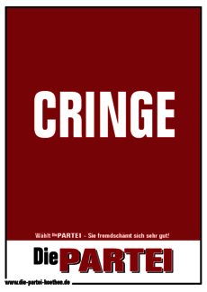 Cringe - Wählt Die PARTEI, sie fremdschämt sich sehr gut.